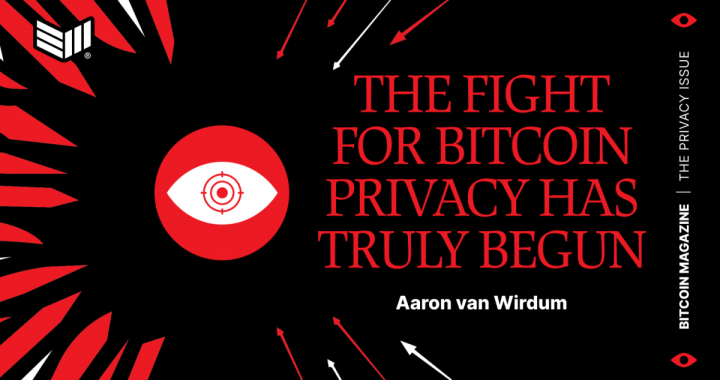 The Fight for Bitcoin Privacy Has Truly Begun