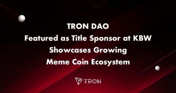 TRON DAO Featured as Title Sponsor at KBW, Showcases Growing Meme Coin Ecosystem