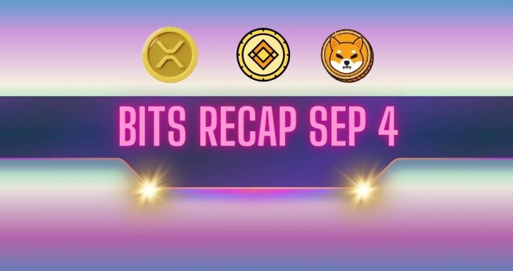 Important XRP Price Predictions, Latest SHIB Developments, Binance Updates: Bits Recap September 4