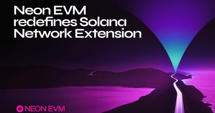Neon EVM Adopts Network Extensions to Redefine Solana’s Product Categories