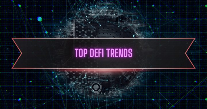 Top DeFi Trends in 2024: The Ultimate Guide