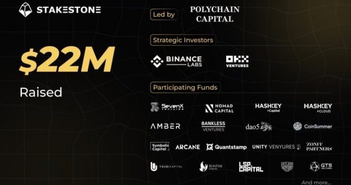 StakeStone Secures $22 Million Investment Round Led by Polychain Capital, With Strategic Investments from Binance Labs, and OKX Ventures
