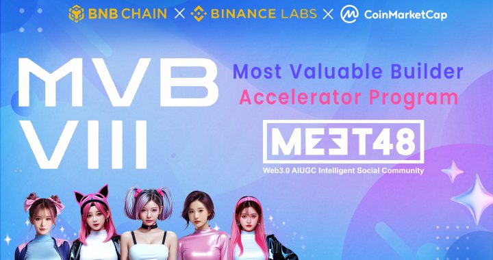 MEET48 Has Officially Joined MVB Accelerator Program, Season 8, Jointly Run by BNB Chain, Binance Labs and CMC Labs