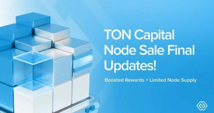 TON Capital Launches Limited 10,000 Node Sale to Accelerate Adoption and Empower the Next Billion Users on TON