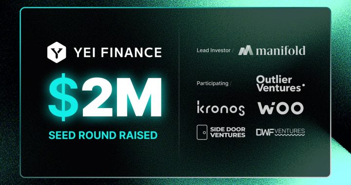 Yei Finance Secures $2M Seed Funding to Advance Omnichain Modular Lending