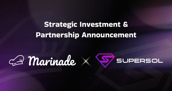 Marinade Finance Makes Strategic Investment in SuperSol