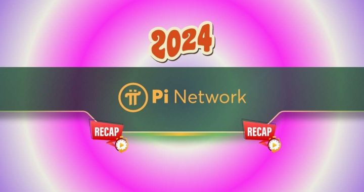Pi Network (PI) News Recap: Here’s What Happened in 2024