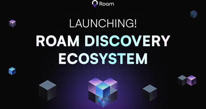 Roam Launches Discovery Ecosystem, Advancing Crypto Mass Adoption With 20 Strategic Partners