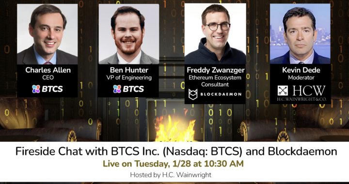BTCS Inc. to Participate in Fireside Chat with Blockdaemon hosted by H.C. Wainwright