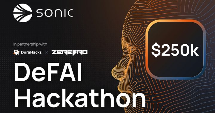 Sonic Labs Announces $250,000 Sonic DeFAI Hackathon in Partnership with DoraHacks and Zerebro