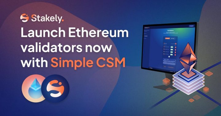 Stakely Launches Simple CSM, Offering a Simplified Approach to Ethereum Staking