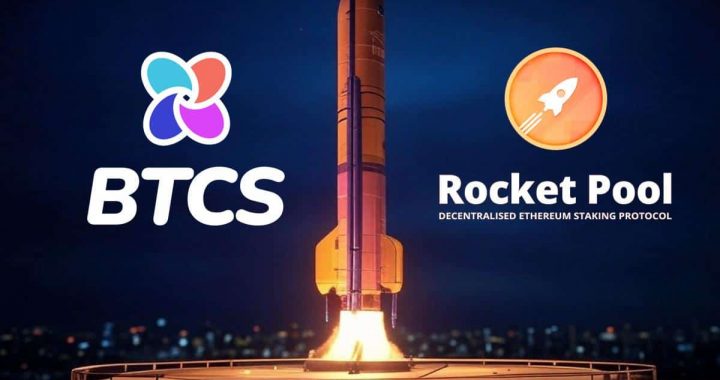 BTCS Utilizes Rocket Pool to Expand Validators and Enhance Margins