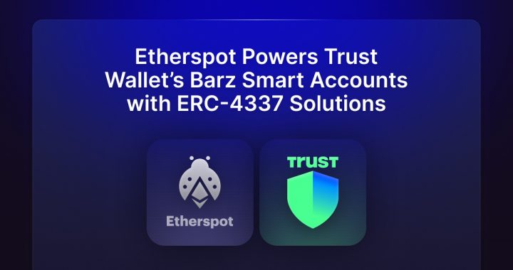 Trust Wallet Integrates Etherspot’s ERC-4337 Solutions to Enhance Barz Smart Accounts