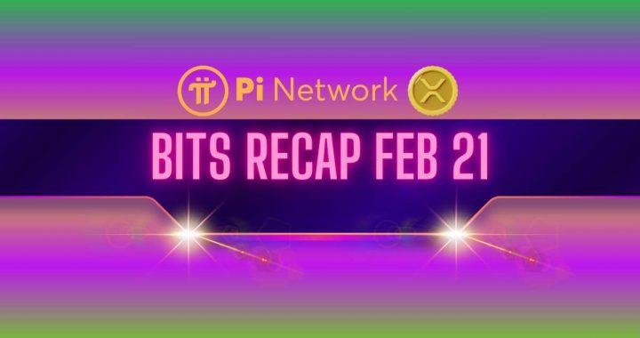 Pi Network’s Major Achievement, Ripple (XRP) Price Targets, and More: Bits Recap for Feb 21
