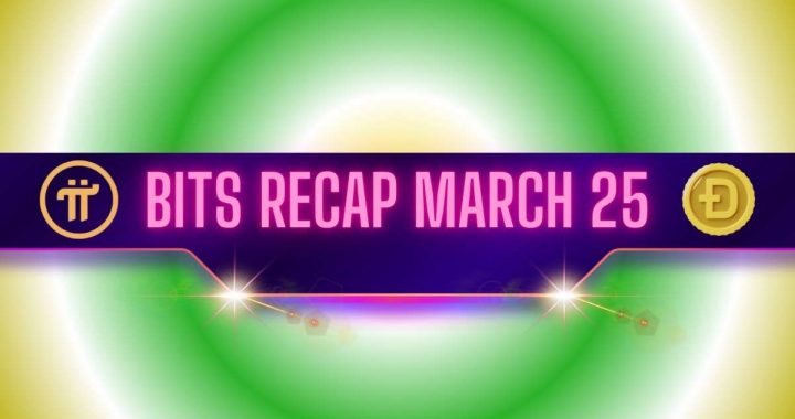 Latest Pi Network Developments, Bullish Dogecoin Predictions, and More: Bits Recap March 25