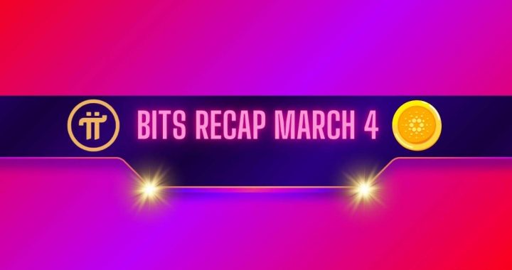 Recent Pi Network (PI) Developments, Cardano (ADA) Price Volatility, and More: Bits Recap March 4