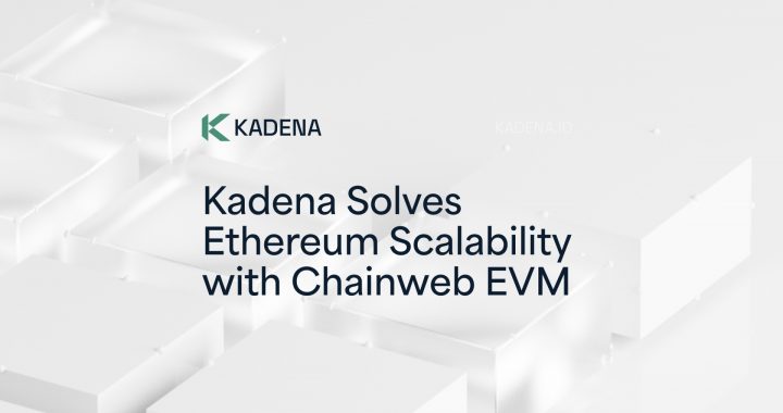 Kadena Solves Ethereum Scalability with Chainweb EVM