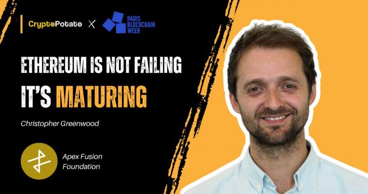 Ethereum is not Failing, it’s Maturing: Christopher Greenwood, Apex Fusion (Paris Blockchain Interview)