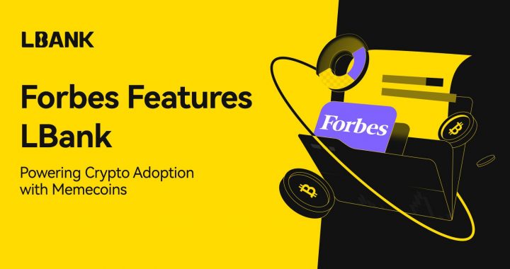 Forbes Features LBank: Driving Global Crypto Adoption Through Memecoins and Infrastructure