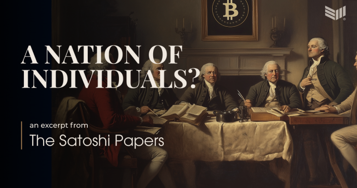 An Excerpt From The Satoshi Papers: A Nation of Individuals?