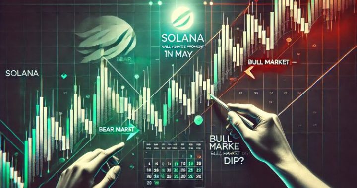 Solana Will Face A Pivotal Moment In May – Bear Market Bounce Or Bull Market Dip?