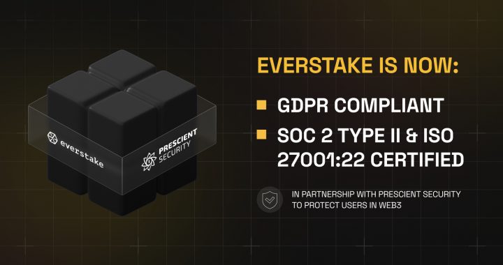Everstake Secures SOC 2 Type II, ISO 27001 & GDPR Compliance to Strengthen Institutional-Grade Security