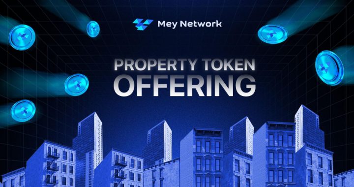 MEY Network Announces Property Token Offering NFTs to Revolutionize Real Estate Ownership