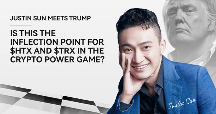 Justin Sun Meets Trump: Is This the Inflection Point for $HTX and $TRX in the Crypto Power Game?