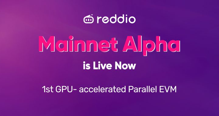 Reddio Mainnet Alpha Is Live – The First GPU-Accelerated Parallel EVM for AI-Native dApps