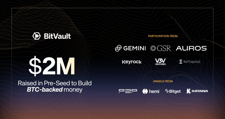 BitVault Raises $2M from GSR, Gemini, and Auros to Launch BTC-Backed Money