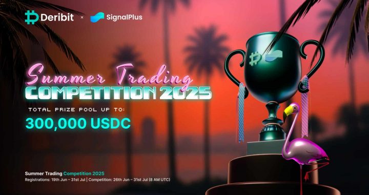Deribit and SignalPlus Launch “The Summer Chase” Trading Competition 2025 Featuring a $300,000+ USDC Prize Pool
