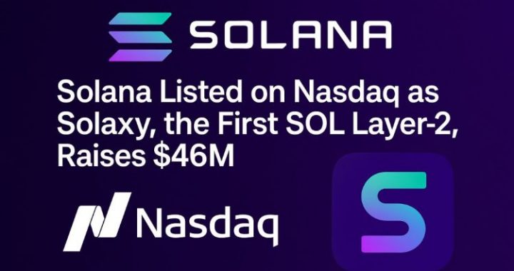 Solana Listed on Nasdaq as Solaxy, the First SOL Layer-2, Raises $46M
