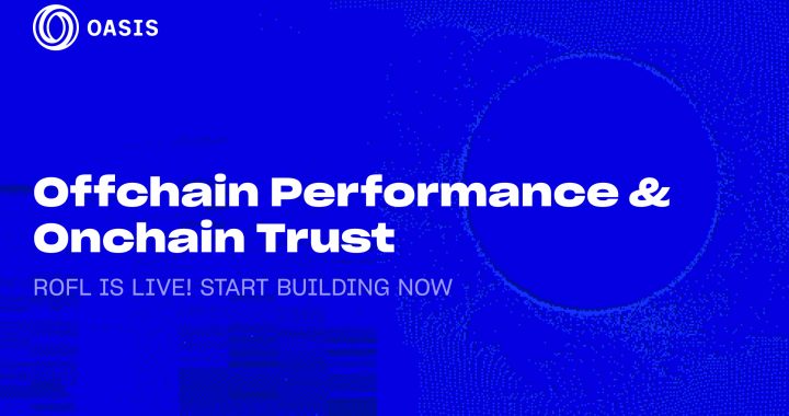 Oasis Protocol Foundation Launches ROFL Mainnet: Verifiable OffChain Compute Framework Powering AI Applications
