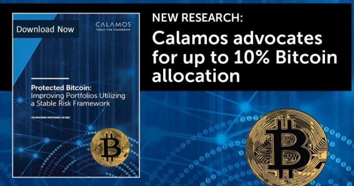 Calamos Releases New Research: Advocates For Bitcoin Allocations To Be 10X Higher Than Current Recommendations