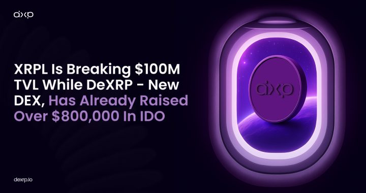 XRPL Is Breaking $100M TVL While DeXRP, Has Already Raised Over $100,000,000 In IDO