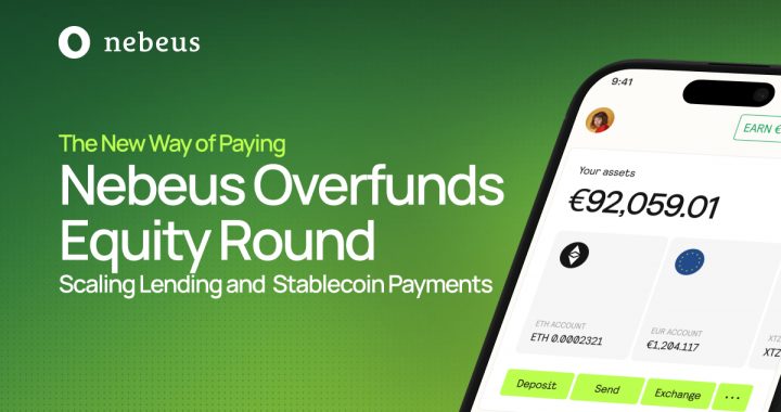 Nebeus Overfunds Equity Crowdfunding Campaign with €3.6M Raised, Reflecting Growing Demand for Regulated Crypto–Finance Solutions