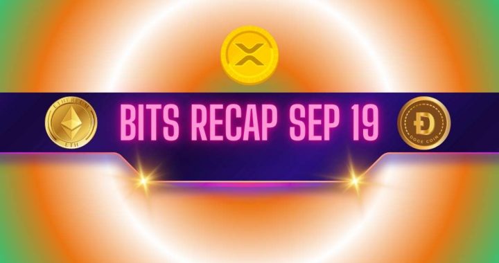 ETH and DOGE Whales Buy Big, XRP Steals the Show: Bits Recap September 19