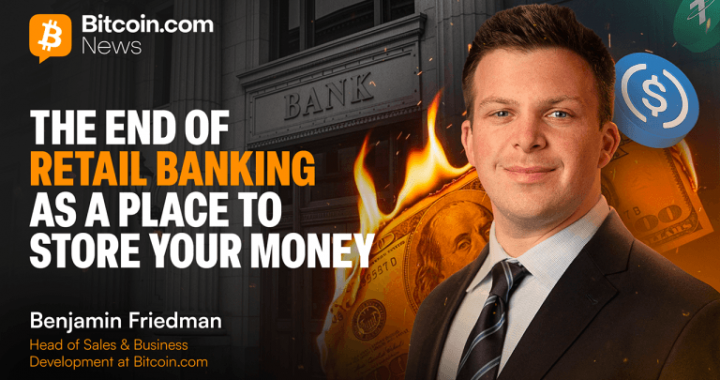 The End of Retail Banking as a Place to Store Your Money