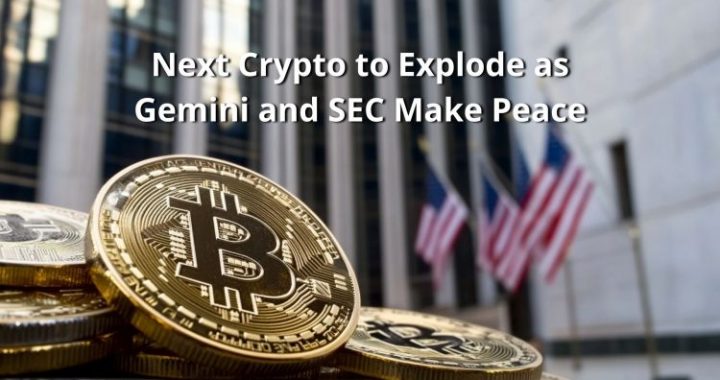 Gemini and SEC Settlement Sparks Buzz Around the Next Crypto to Explode