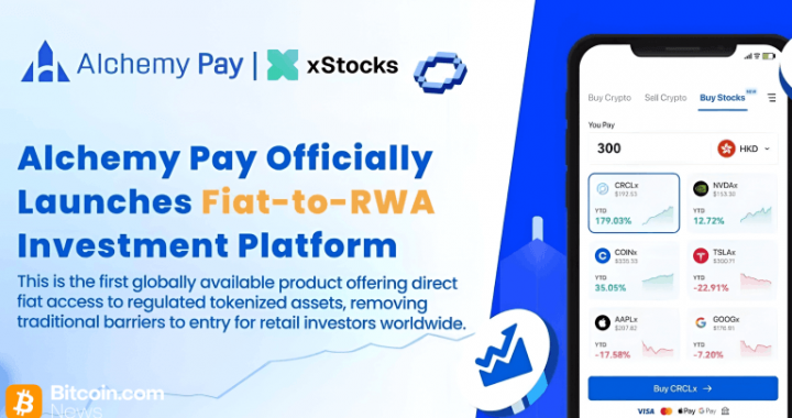 Alchemy Pay Launches Fiat-to-RWA Platform With Visa, Mastercard, and xStocks Support, Bringing Wall Street to Users Worldwide