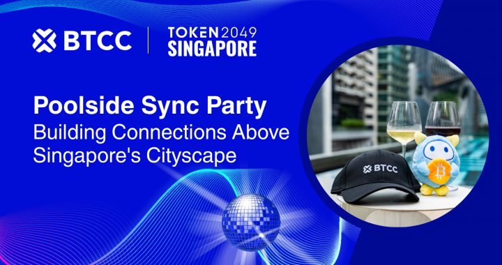 BTCC Exchange Connects Crypto’s Elite at Exclusive Poolside Sync Party Following TOKEN2049 Singapore