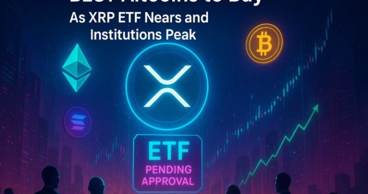 Best Altcoins to Buy as XRP ETF Nears Approval and Institutional Buys Peak