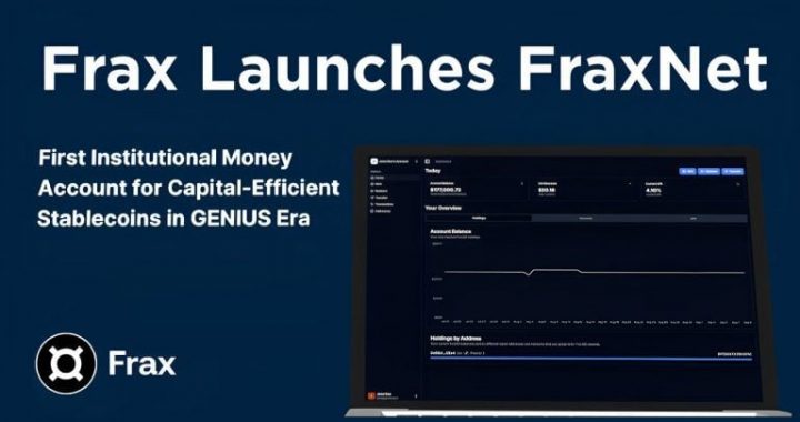 Frax Launches FraxNet: The All-in-One Money Account for Stablecoins