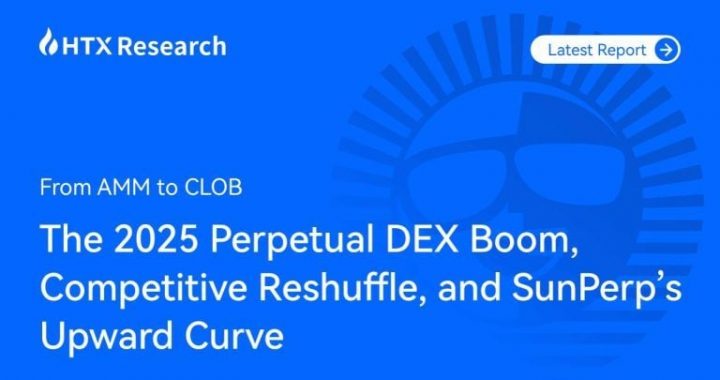 HTX Research Report Spotlights SunPerp as the Breakout Player in the 2025 Perpetual DEX Boom