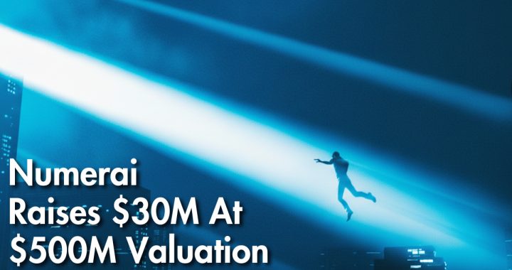 Numerai Raises $30 Million Series C Led by Top University Endowments, at $500 Million Valuation