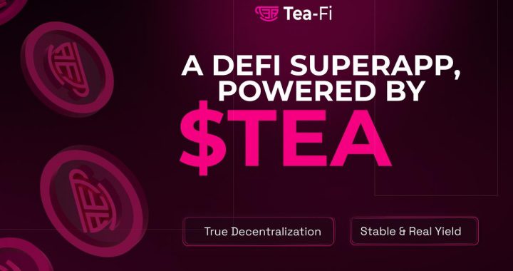 Tea-Fi Redefines DeFi: One SuperApp, Infinite Yield, Powered by $TEA