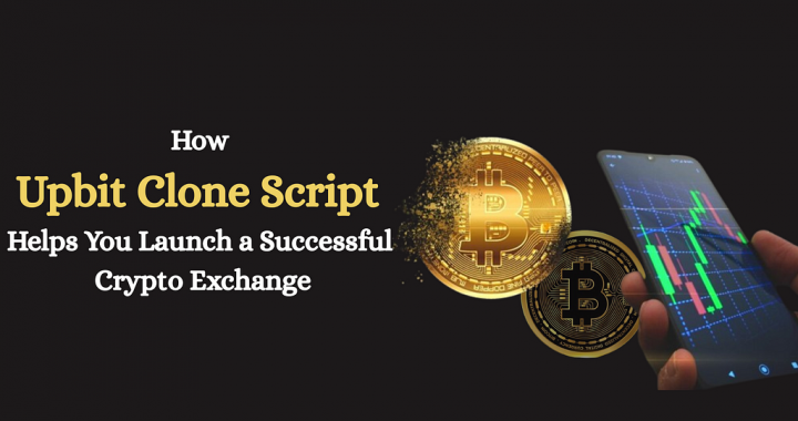 How Upbit Clone Script Helps You Launch a Successful Crypto Exchange
