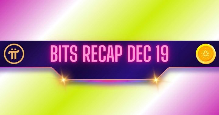 Pi Network (PI) Price Targets, Cardano’s (ADA) Defining Moment, and More: Bits Recap Dec 19