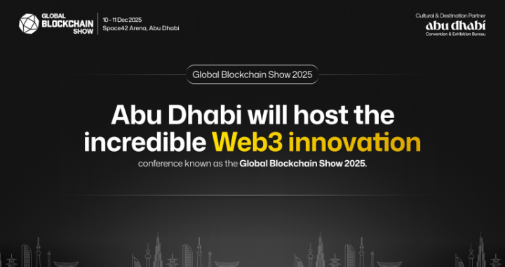 Global Blockchain Show 2025 to Spotlight Web3 Innovation in Abu Dhabi