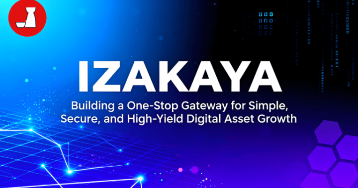 IZAKAYA: Building a One-Stop Gateway for Simple, Secure, and High-Yield Digital Asset Growth